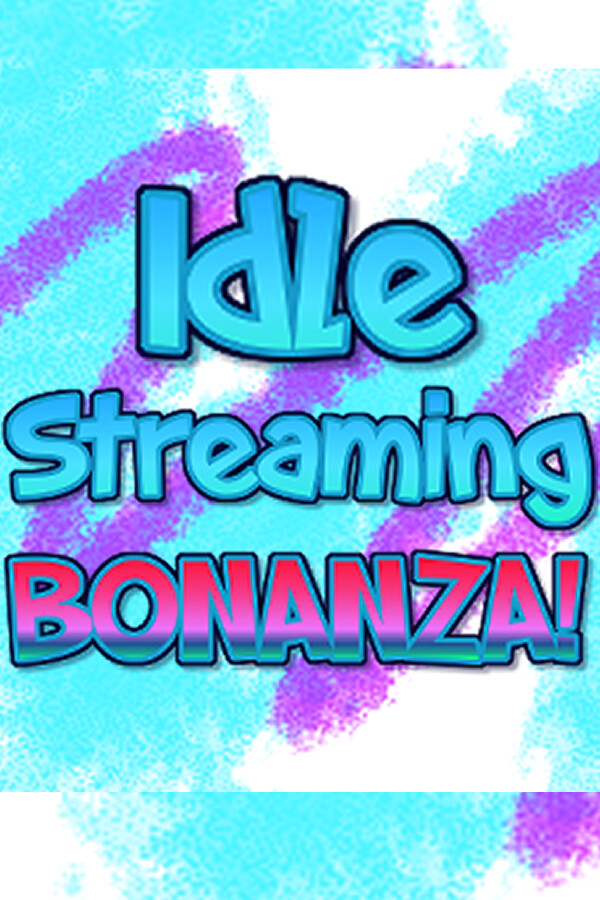 Idle Streaming Bonanza免安装绿色版[demo]