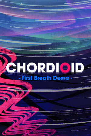 CHORDIOID：第一次呼吸免安装绿色版[Demo|Steam正版分流]电脑版