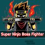 超级忍者Boss战士安卓版下载_超级忍者Boss战士手机版下载