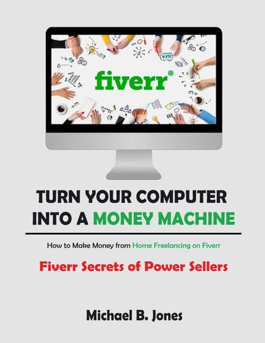 how to make money from your computer,How to Make Money from Your Computer