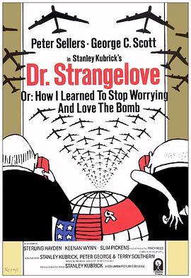 奇爱博士Dr.StrangeloveorHowILearnedtoStopWorryingandLovetheBomb[电影解说]